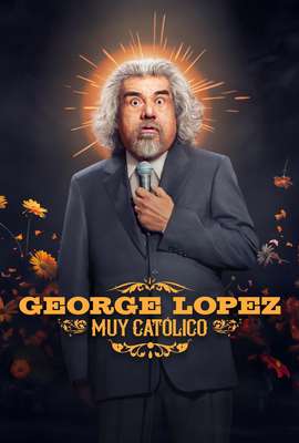 George Lopez: Muy Católico