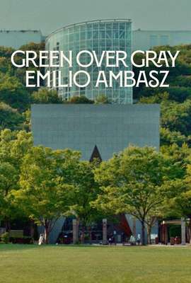 Green Over Gray: Emilio Ambasz