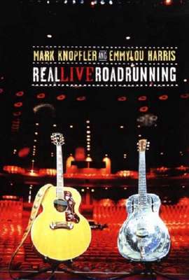 Mark Knopfler and Emmylou Harris: Real Live Roadrunning 2006