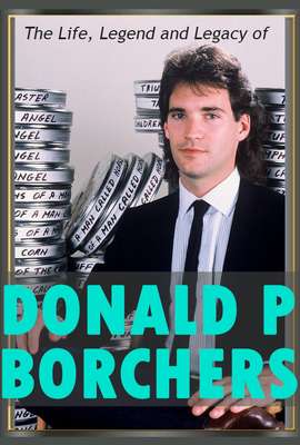 The Life, Legend and Legacy of Donald P. Borchers