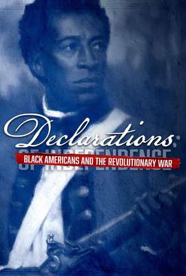 Declarations: Black Americans and the Revolutionary War