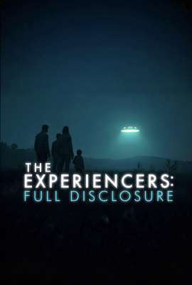The Experiencers: Full Disclosure