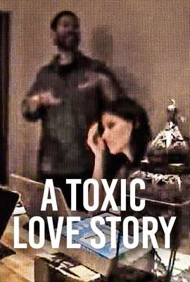 A Toxic Love Story